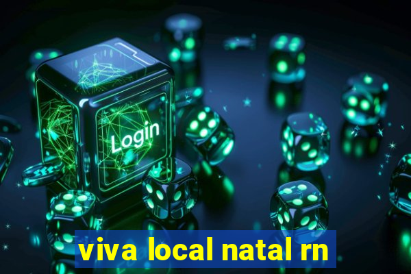 viva local natal rn